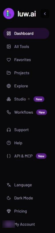 The left sidebar: the luw.ai logo with a collapse arrow, then Dashboard, All Tools, Favorites, Projects, Explore, Studio with a New badge, Workflows with a New badge, Support, Help, API & MCP with a New badge, and at the bottom Language, Dark Mode, Pricing and My Account